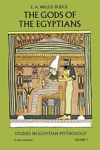The Gods of the Egyptians: Studies in Egyptian Mythology: Volume 1 von Dover Publications